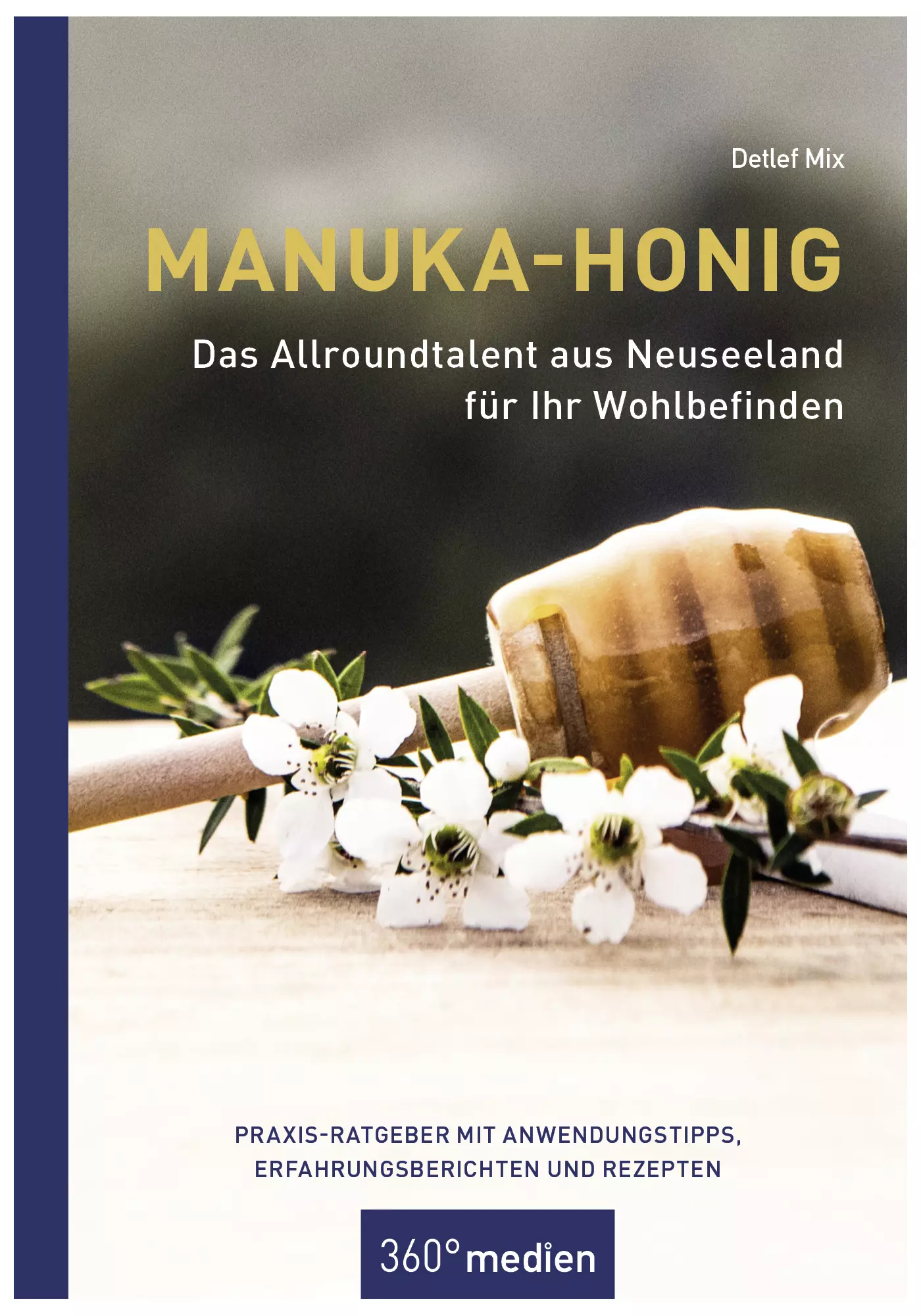 Buch: Manuka-Honig "Praxis Ratgeber" von Detlef Mix